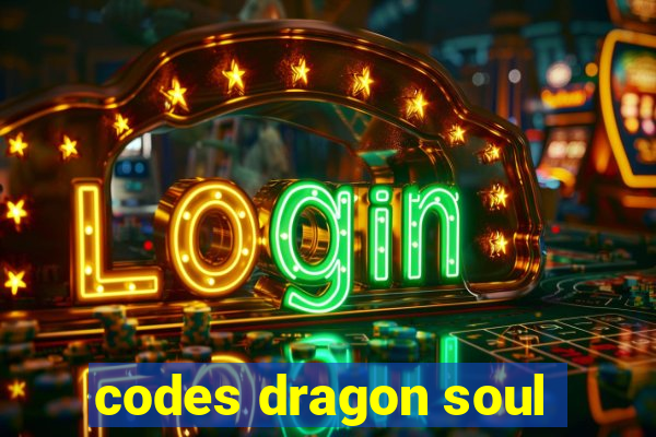 codes dragon soul